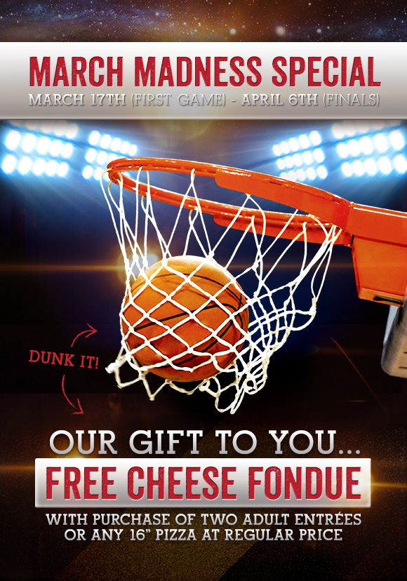 March Madness Special - Free Five Cheese Fondue